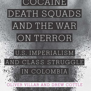 Cocaine, Death Squads, and the War on Terror