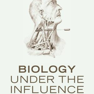 Biology Under the Influence