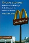 The Amoral Elephant: Globalization and the Struggle for Social Justice in the Twenty-First Century