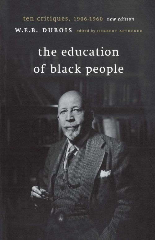 The Education of Black People: Ten Critiques, 1906–1960