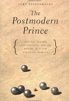 The Postmodern Prince: Critical Theory, Left Strategy, and the Making of a New Political Subject