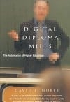 Digital Diploma Mills: The Automation of Higher Education