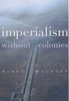 Imperialism Without Colonies