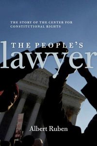 The People's Lawyer: The Center for Constitutional Rights and the Fight for Social Justice, From Civil Rights to Guantánamo