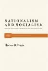 Nationalism and Socialism: Marxist and Labor Theories of Nationalism to 1917