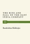 The Rise and Fall of the East India Company