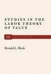 Studies in the Labor Theory of Value