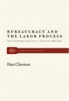 Bureaucracy and the Labor Process: The Transformation of U.S. Industry, 1860–1920