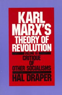 Karl Marx's Theory of Revolution, Vol. IV: Critique of Other Socialisms