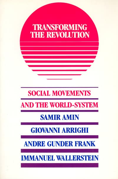 Transforming the Revolution: Social Movements and the World-System