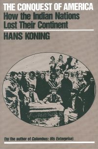 The Conquest of America: How the Indian Nations Lost Their Continent