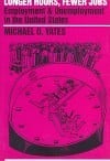 Longer Hours, Fewer Jobs: Employment and Unemployment in the United States