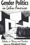 Gender Politics in Latin America: Debates in Theory and Practice