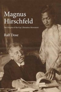 Magnus Hirschfeld: The Origins of the Gay Liberation Movement