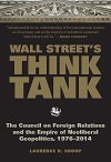 Wall Street's Think Tank: The Council on Foreign Relations and the Empire of Neoliberal Geopolitics, 1976-2014