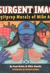 Insurgent Images: The Agitprop Murals of Mike Alewitz