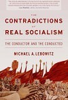 The Contradictions of "Real Socialism": The Conductor and the Conducted