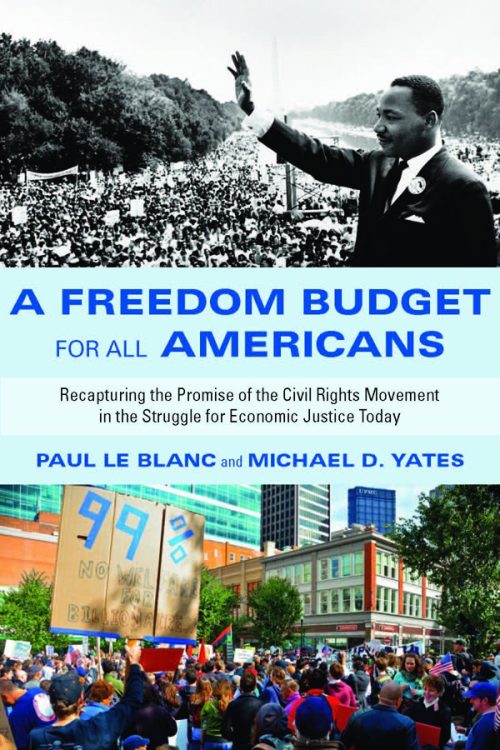 A Freedom Budget for All Americans: Recapturing the Promise of the Civil Rights Movement in the Struggle for Economic Justice Today