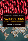 Value Chains: The New Economic Imperialism by Intan Suwandi