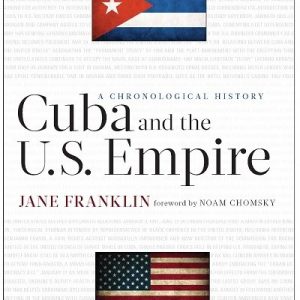 Cuba and the U.S. Empire: A Chronological History