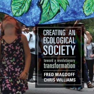 Creating an Ecological Society: Toward a Revolutionary Transformation