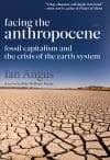 Facing the Anthropocene: Fossil Capitalism and the Crisis of the Earth System