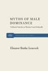 Myths of Male Dominance: Collected Articles on Women Cross-Culturally