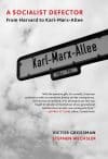 A Socialist Defector: From Harvard to Karl-Marx-Allee by Victor Grossman