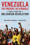 Venezuela, the Present as Struggle: Voices from the Bolivarian Revolution