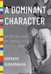 A Dominant Character: The Radical Science and Restless Politics of J. B. S. Haldane