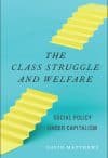 The Class Struggle and Welfare: Social Policy under Capitalism