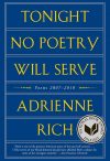 Adrienne Rich - Tonight No Poetry Will Serve